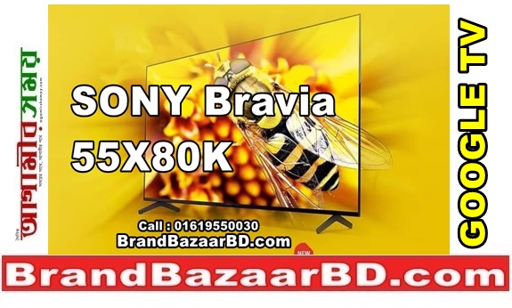 Sony Bravia X80K 55" 4K UHD HDR Smart TV Price in BD