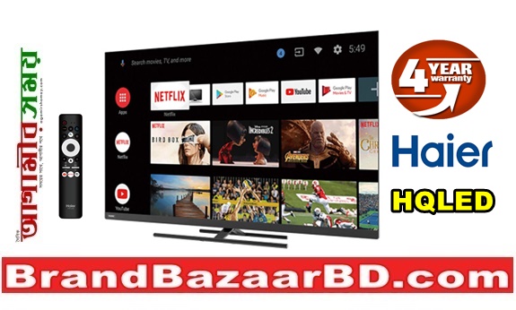 Haier 55 Inch HQLED 4K Android Smart Television Price in Bangladesh